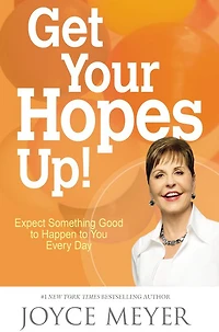 Get Your Hopes Up!: Expect Something Good to Happen You Every Day