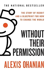 Without Their Permission: How the 21st Century Will Be Made, Not Managed