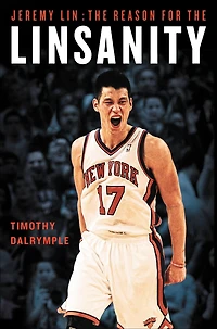 Jeremy Lin: the Reason for Linsanity