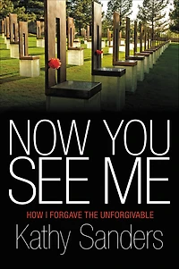 Now You See Me: How I Forgave the Unforgivable