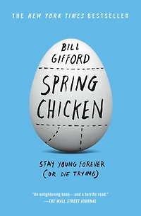 Spring Chicken: Stay Young Forever (or Die Trying)