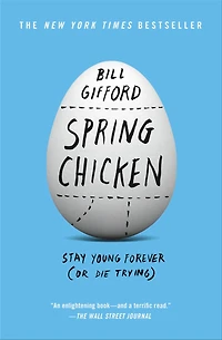 Spring Chicken: Stay Young Forever (or Die Trying)
