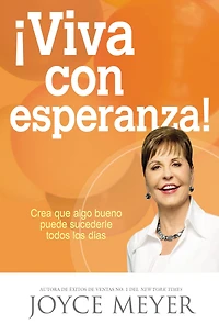 ¡Viva con esperanza!: Crea que algo bueno puede sucederle todos los días