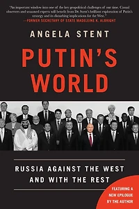 Putin's World: Russia Against the West and with Rest