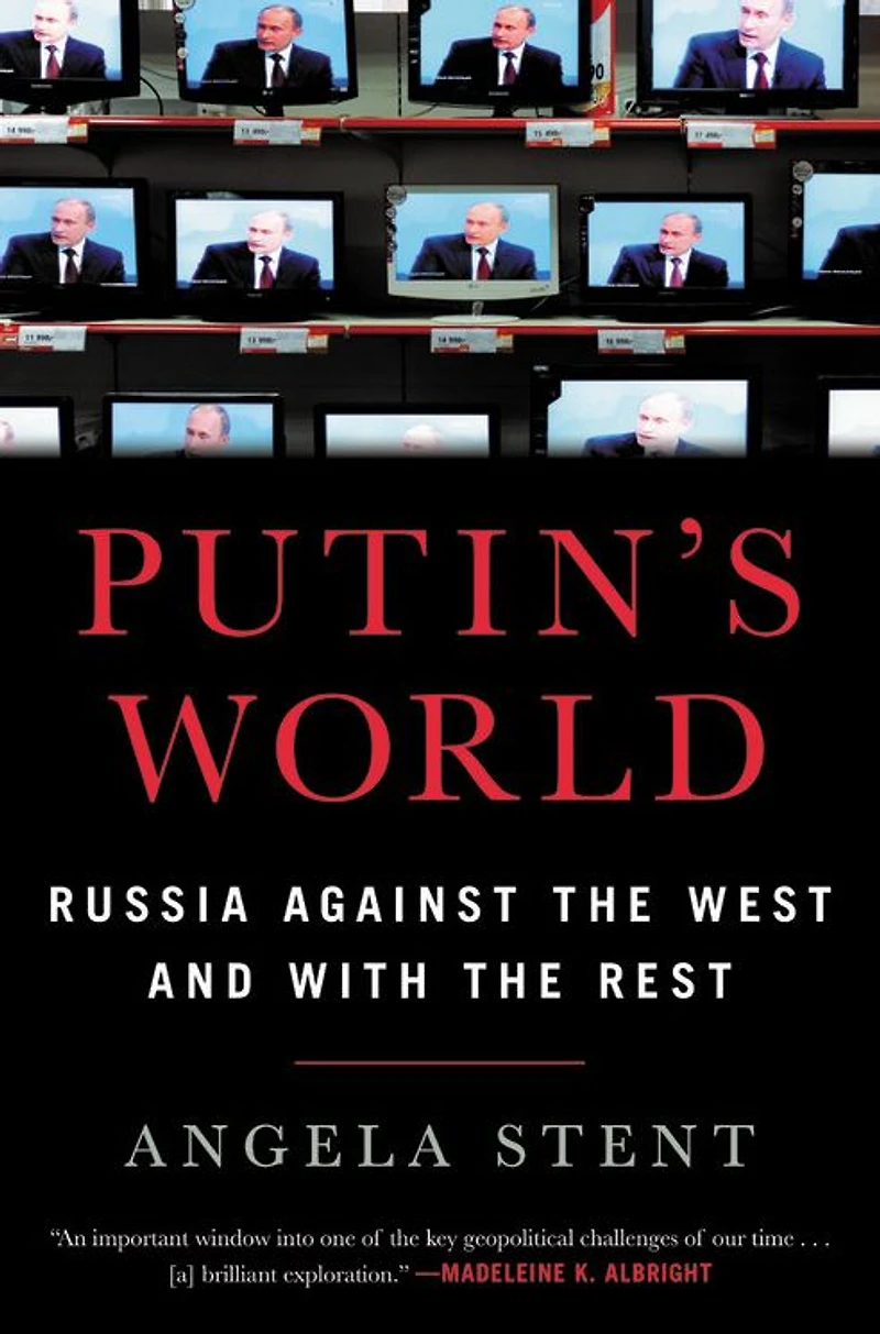 Putin's World: Russia Against the West and with Rest