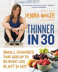 Thinner 30: Small Changes That Add Up to Big Weight Loss Just 30 Days