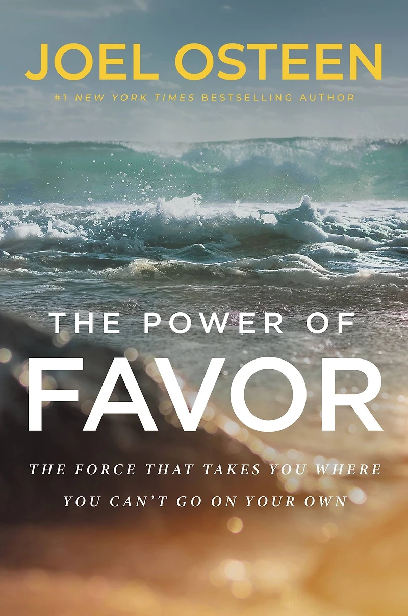 The Power of Favor: Force That Will Take You Where Can't Go on Your Own