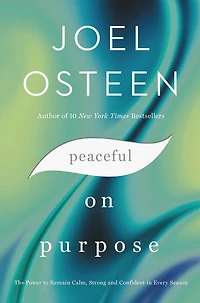 Peaceful on Purpose: The Power to Remain Calm, Strong, and Confident Every Season