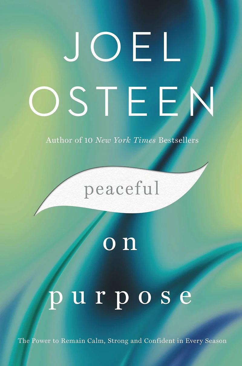 Peaceful on Purpose: The Power to Remain Calm, Strong, and Confident Every Season