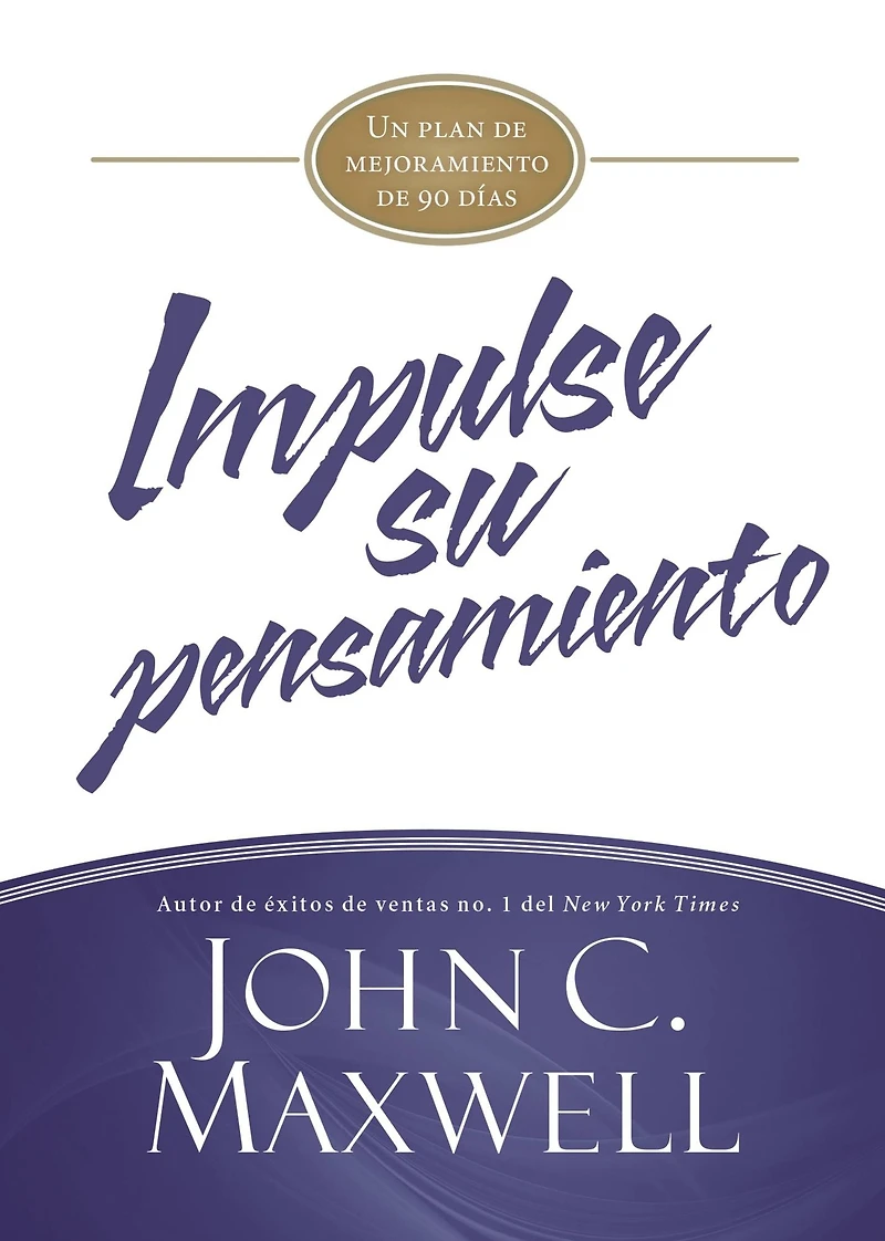Impulse su pensamiento: Un plan de mejoramiento 90 d¿as