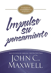 Impulse su pensamiento: Un plan de mejoramiento 90 d¿as