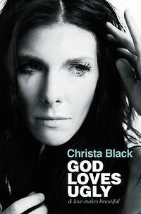 God Loves Ugly: & love makes beautiful