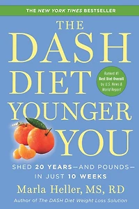 The DASH Diet Younger You: Shed 20 Years--and Pounds--in Just 10 Weeks