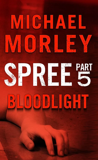 Spree: Bloodlight: Part Five