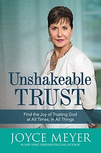 Unshakeable Trust: Find the Joy of Trusting God at All Times, Things