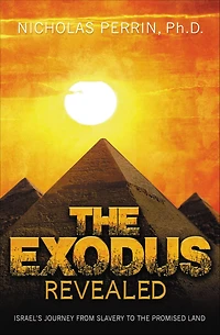 the Exodus Revealed: Israel's Journey from Slavery to Promised Land