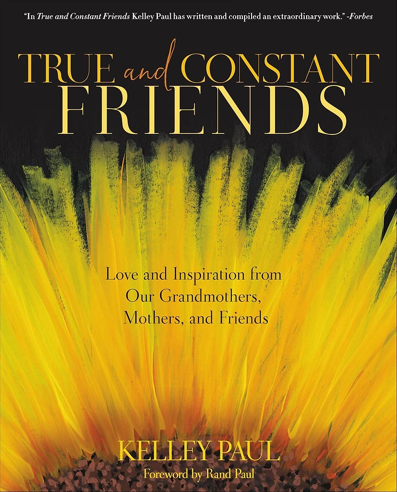 True and Constant Friends: Love Inspiration from Our Grandmothers, Mothers, Friends