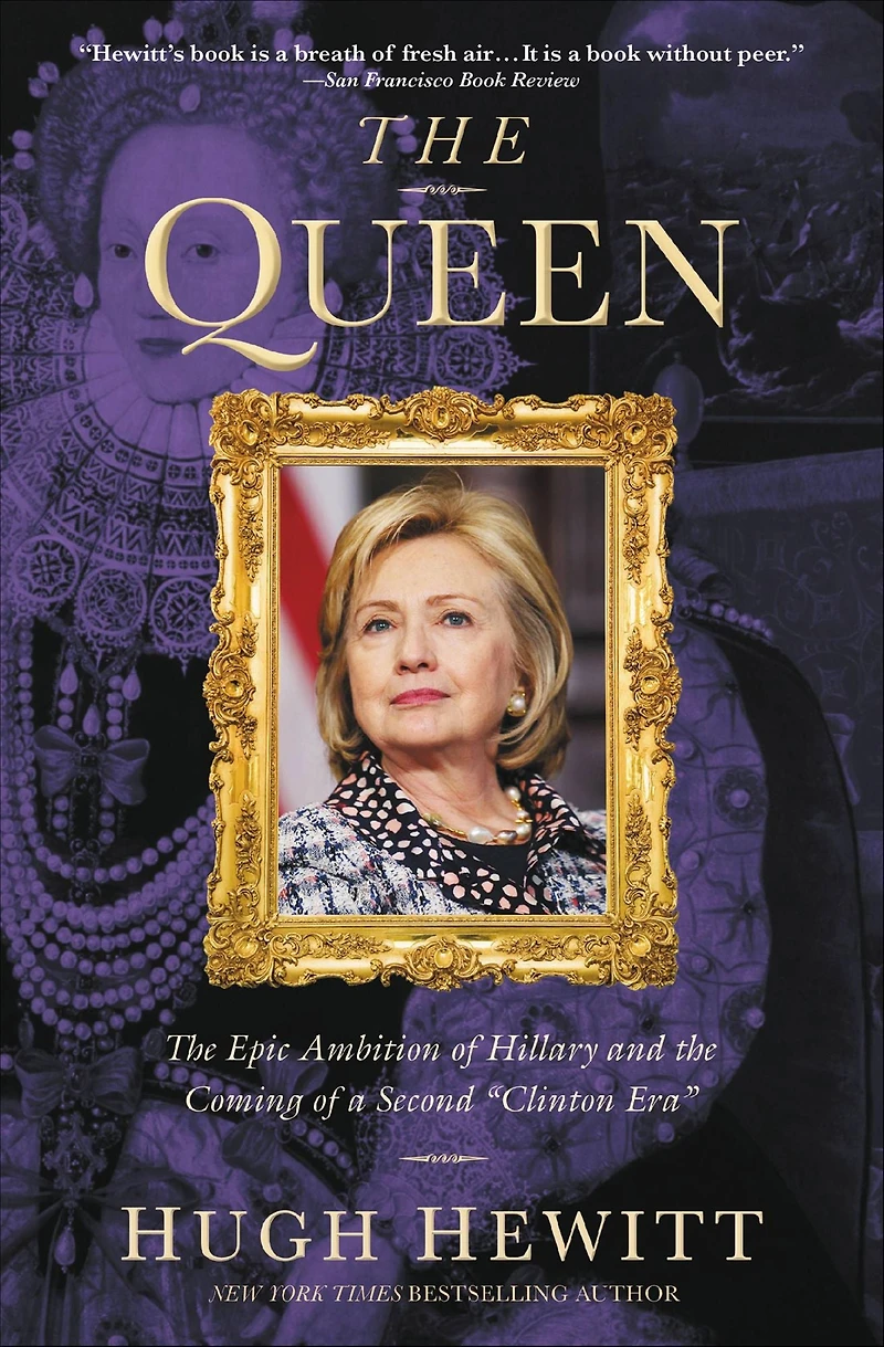 the Queen: Epic Ambition of Hillary and Coming a Second "Clinton Era"