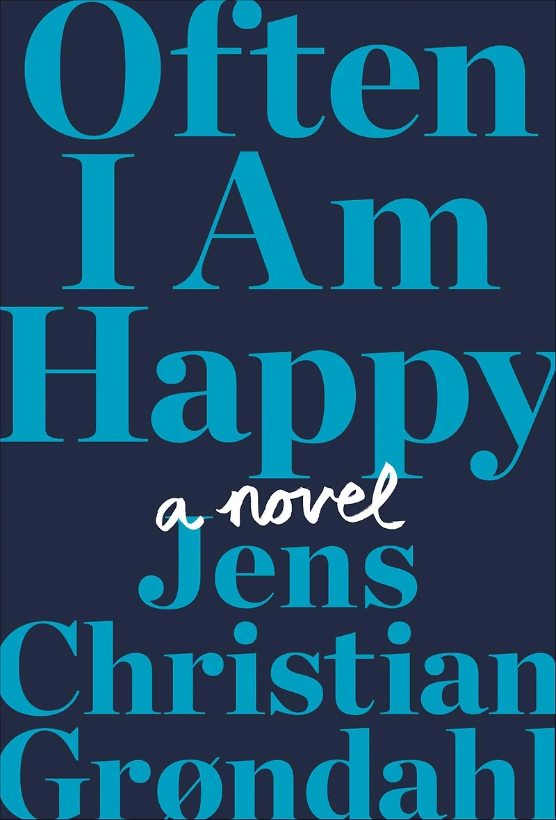 Often I Am Happy: A Novel