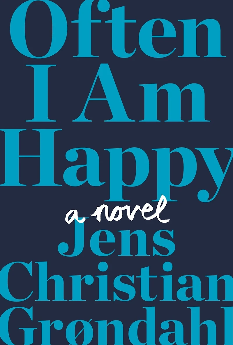 Often I Am Happy: A Novel