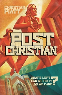 postChristian: What's Left? Can We Fix It? Do Care?