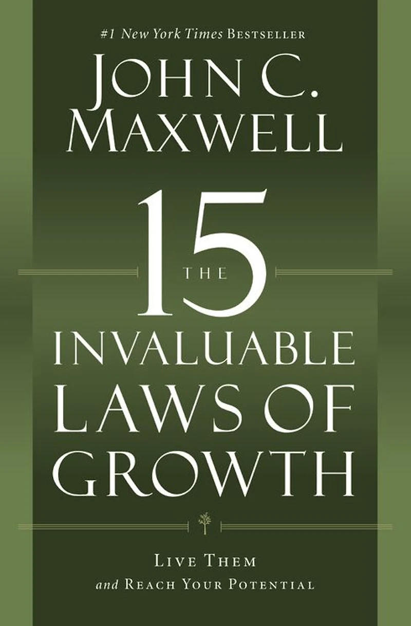 The 15 Invaluable Laws of Growth (10th Anniversary Edition): Live Them and Reach Your Potential
