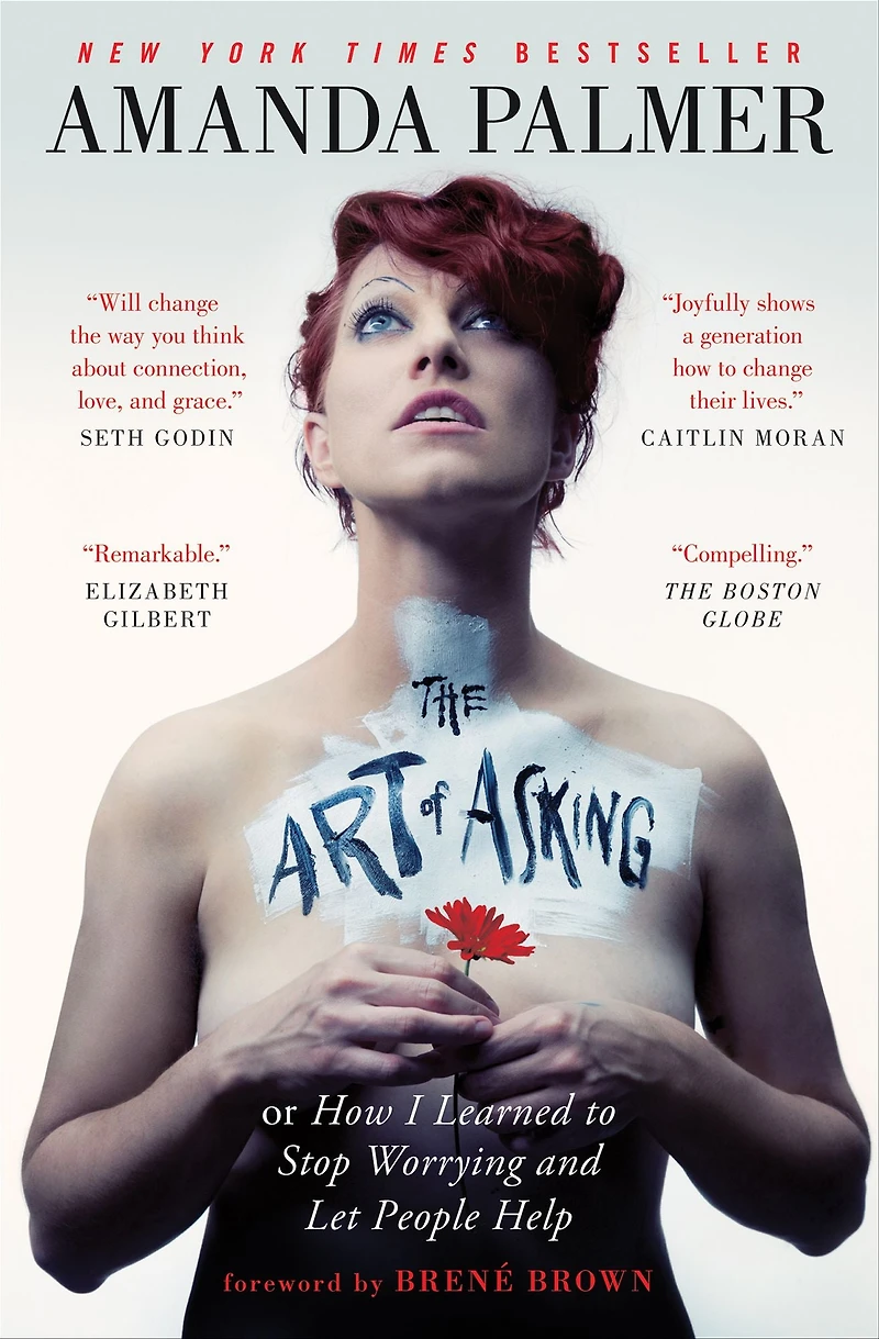 Art of Asking: How I Learned to Stop Worrying and Let People Help