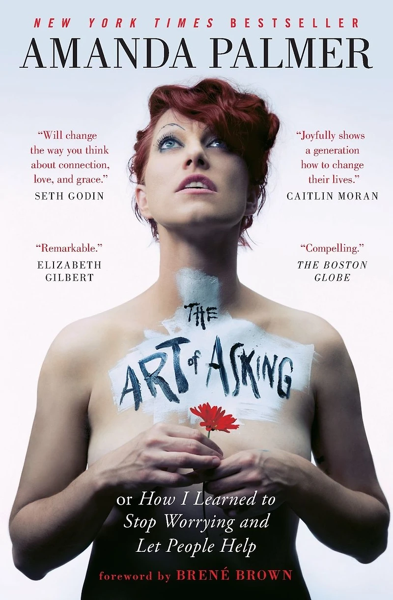 Art of Asking: How I Learned to Stop Worrying and Let People Help