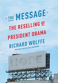 The Message: Reselling of President Obama
