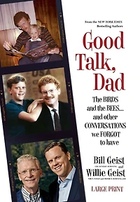 Good Talk, Dad: the Birds and Bees...and Other Conversations We Forgot to Have