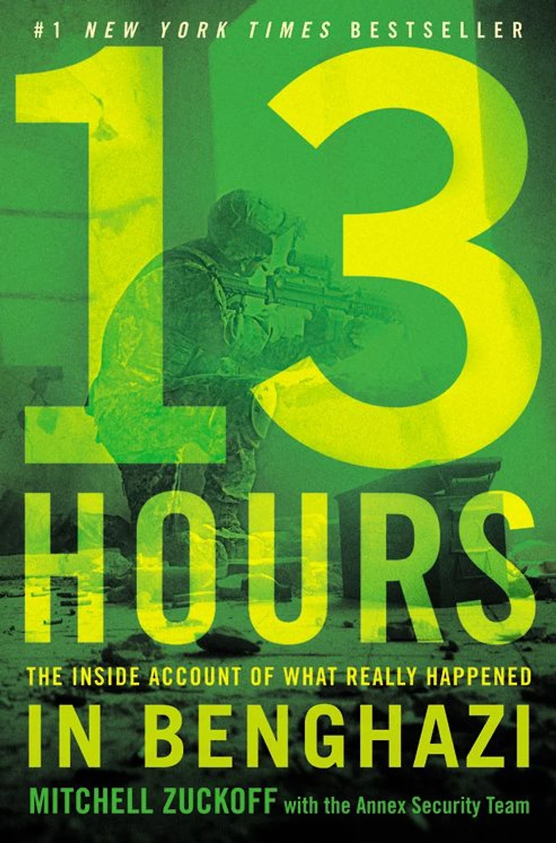 13 Hours: The Inside Account of What Really Happened Benghazi