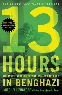 13 Hours: The Inside Account of What Really Happened Benghazi