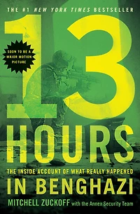 13 Hours: The Inside Account of What Really Happened Benghazi