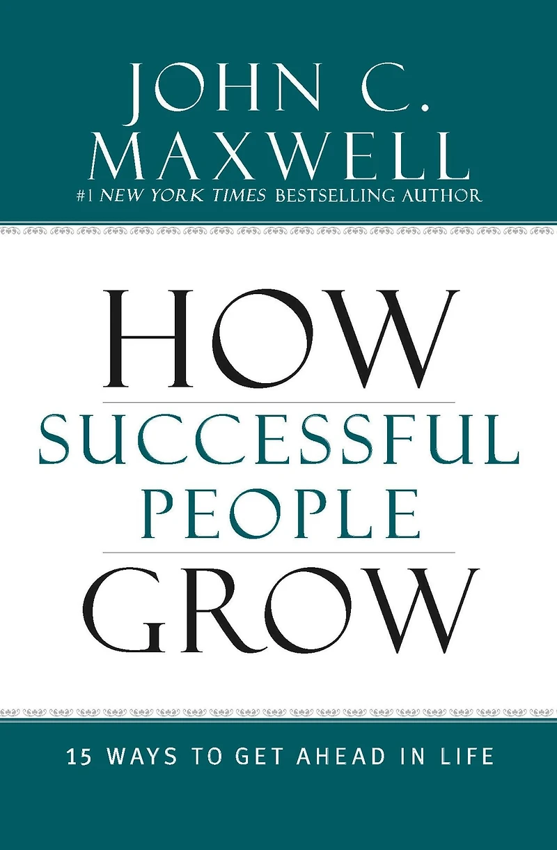 How Successful People Grow: 15 Ways to Get Ahead Life