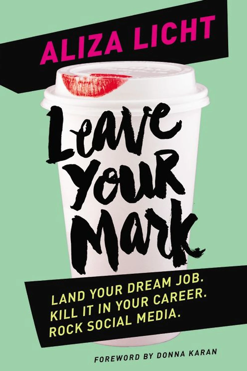 Leave Your Mark: Land Dream Job. Kill It Career. Rock Social Media.