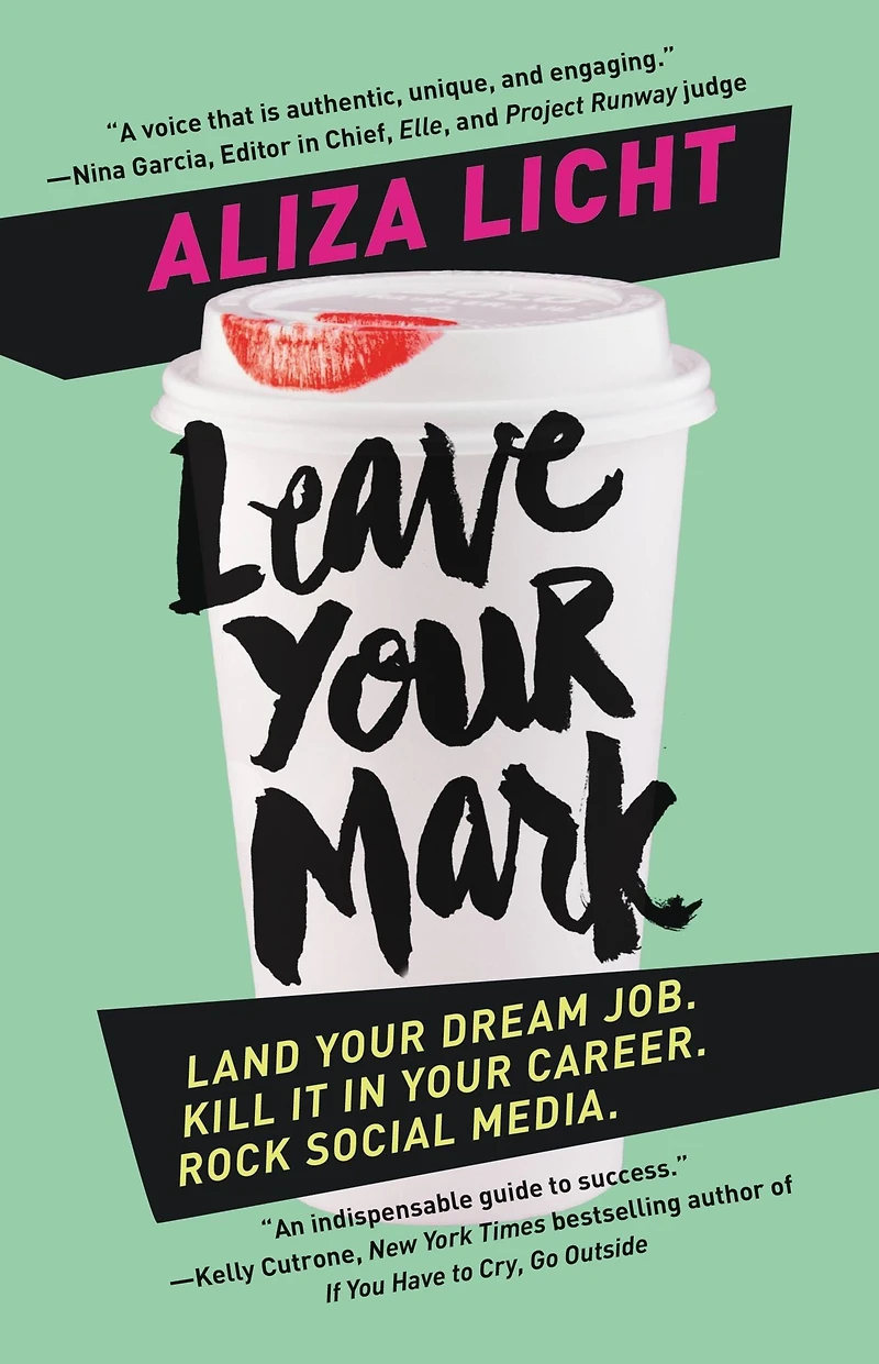 Leave Your Mark: Land Dream Job. Kill It Career. Rock Social Media.