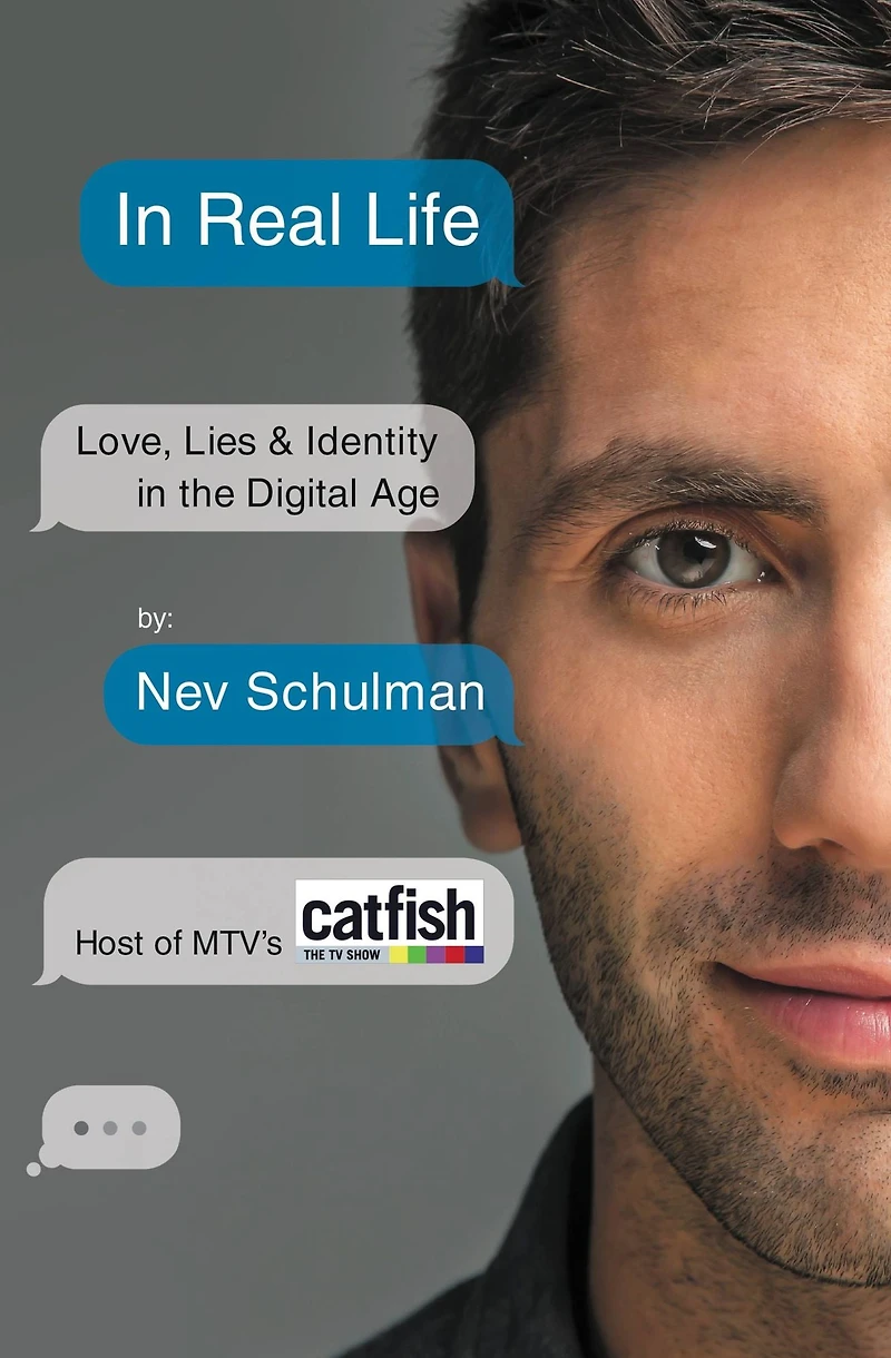 Real Life: Love, Lies & Identity the Digital Age