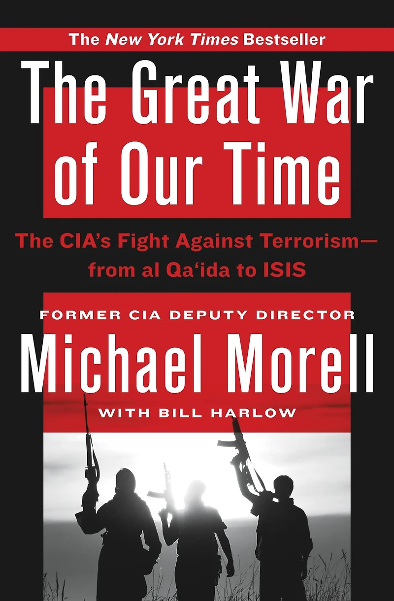 The Great War of Our Time: CIA's Fight Against Terrorism--From al Qa'ida to ISIS