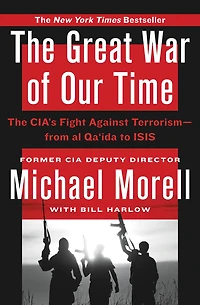 The Great War of Our Time: CIA's Fight Against Terrorism--From al Qa'ida to ISIS