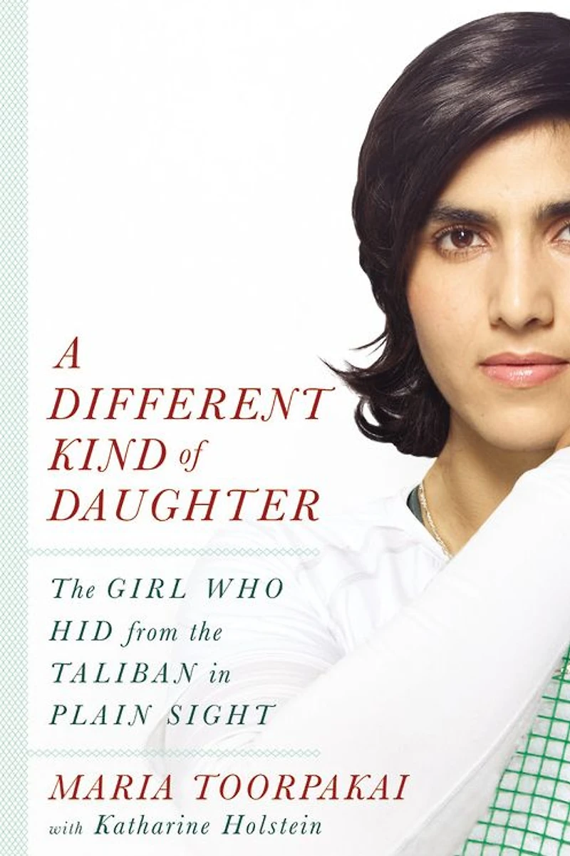 A Different Kind of Daughter: the Girl Who Hid from Taliban Plain Sight