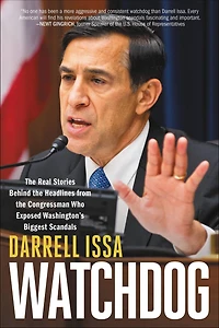 Watchdog: the Real Stories Behind Headlines from Congressman Who Exposed Washington's Biggest Scandals