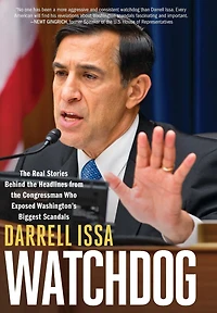 Watchdog: the Real Stories Behind Headlines from Congressman Who Exposed Washington's Biggest Scandals