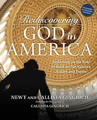 Rediscovering God America: Reflections on the Role of Faith Our Nation's History and Future