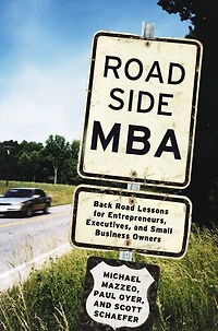 Roadside MBA: Back Road Lessons for Entrepreneurs, Executives and Small Business Owners
