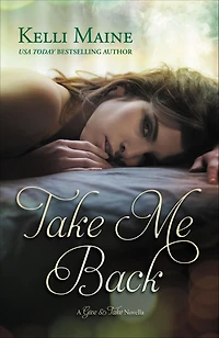 Take Me Back: A Give & Novella