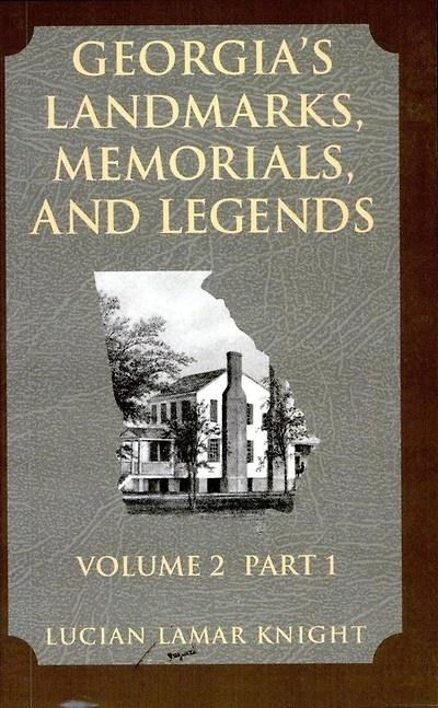 Georgia's Landmarks, Memorials, and Legends Volume 2, Part 1