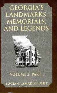 Georgia's Landmarks, Memorials, and Legends Volume 2, Part 1