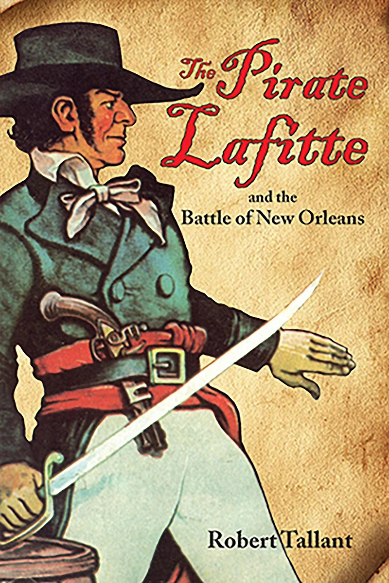 the Pirate Lafitte and Battle of New Orleans