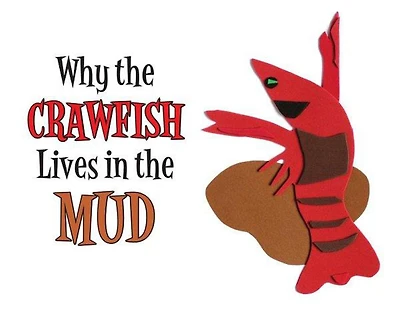 Why the Crawfish Lives Mud