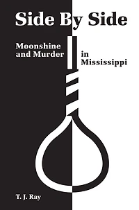 Side by Side: Moonshine and Murder Mississippi
